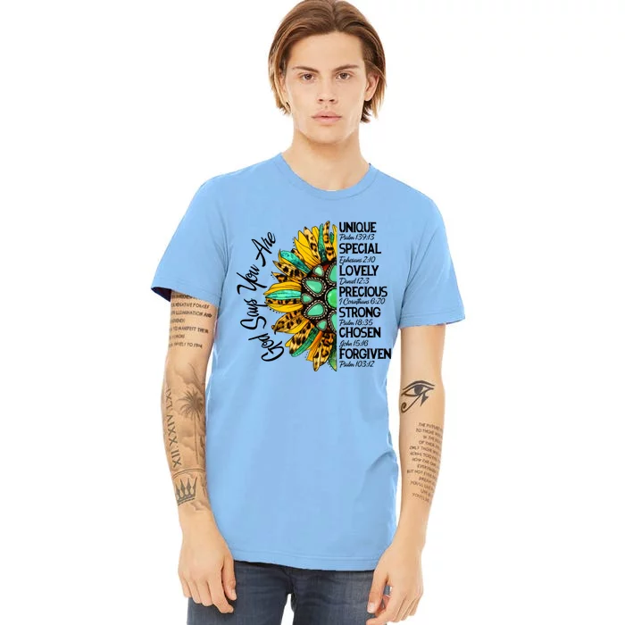 Sunflower God Says You Are Unique Special Lovely Precious Gift Premium T-Shirt