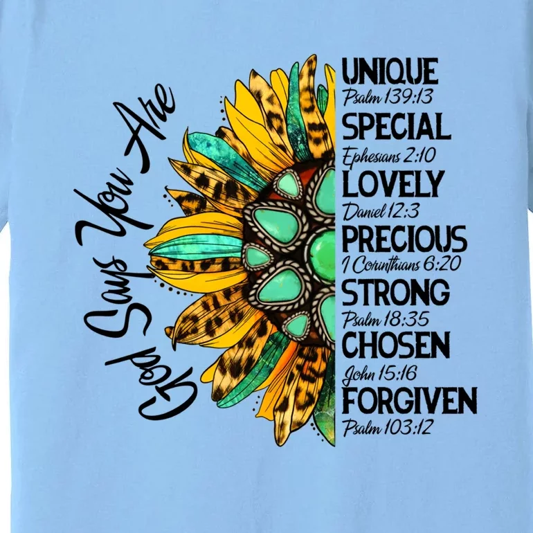 Sunflower God Says You Are Unique Special Lovely Precious Gift Premium T-Shirt