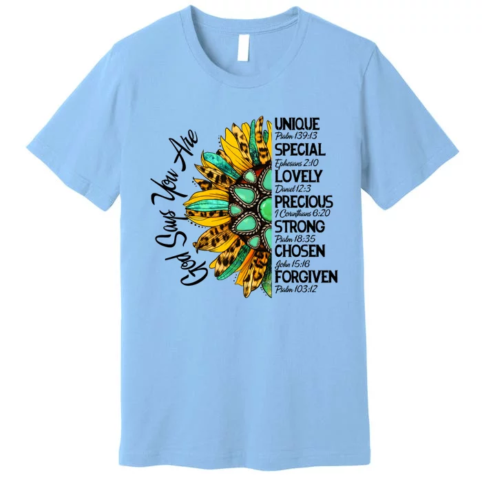 Sunflower God Says You Are Unique Special Lovely Precious Gift Premium T-Shirt