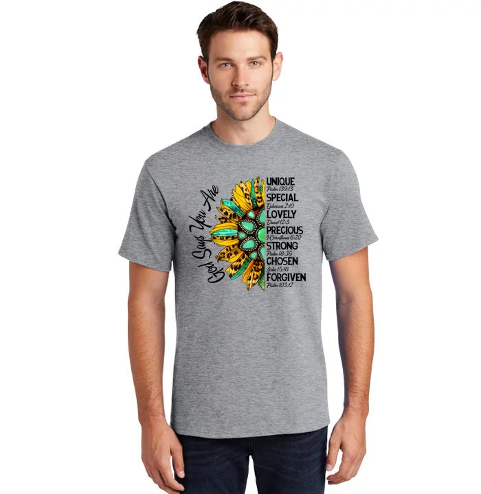 Sunflower God Says You Are Unique Special Lovely Precious Gift Tall T-Shirt