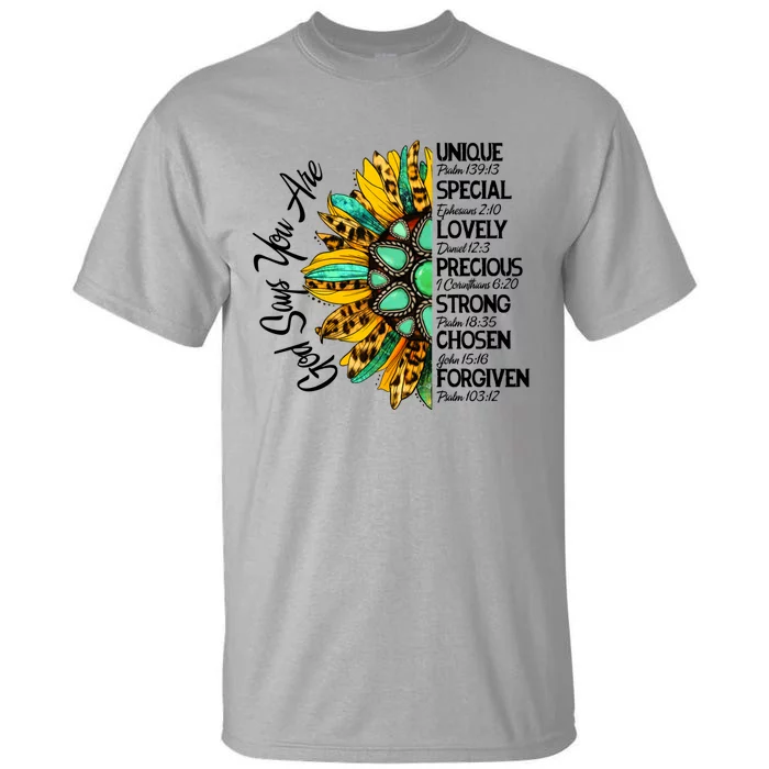 Sunflower God Says You Are Unique Special Lovely Precious Gift Tall T-Shirt