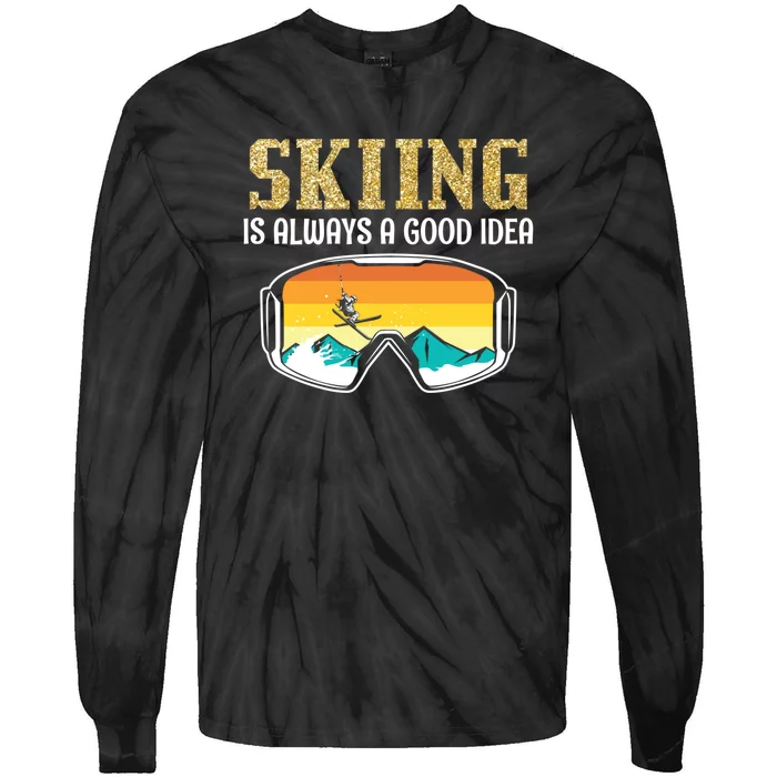 Ski Goggles Skiing Is Always A Idea Cute Gift For Skier Tie-Dye Long Sleeve Shirt