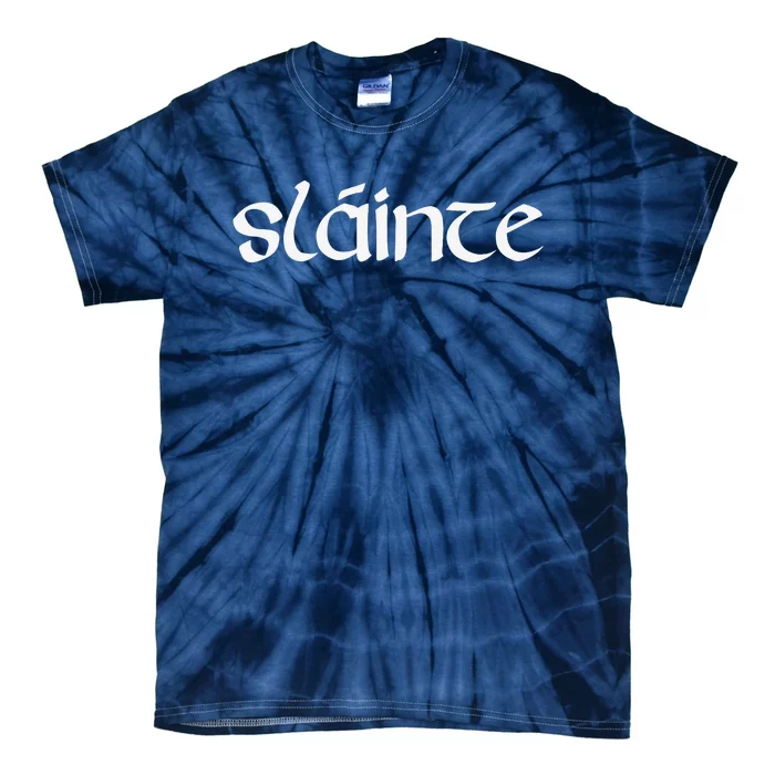 Slainte Green St Patricks Day Design Irish Gaelic Cheers Tie-Dye T-Shirt