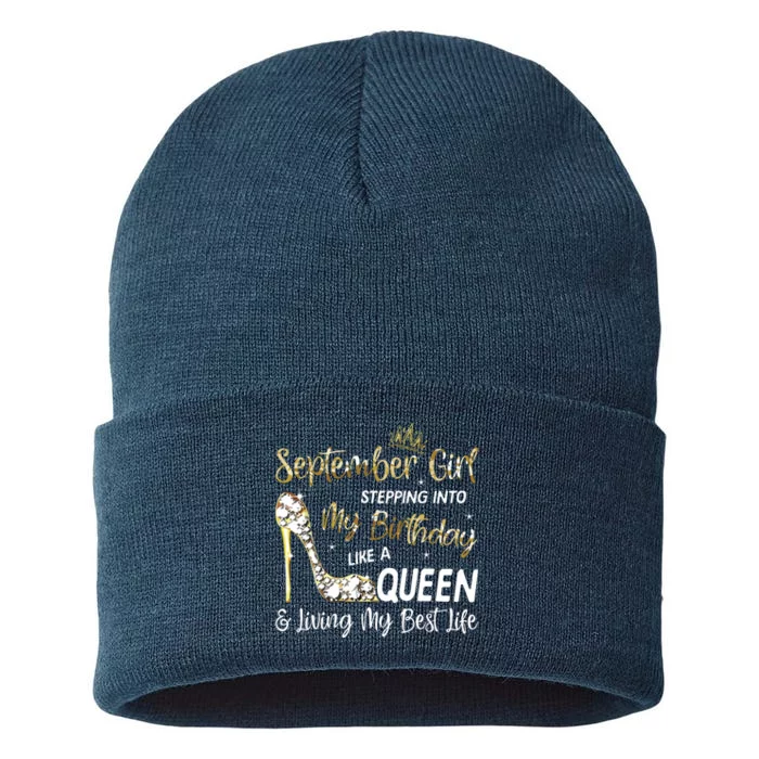 September Girl Stepping Into My Birthday Like A Queen Bday Sustainable Knit Beanie