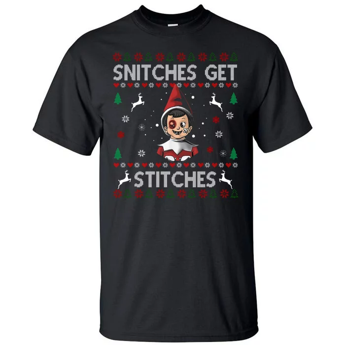 Snitches Get Stitches Ugly Christmas Sweater Tall T-Shirt