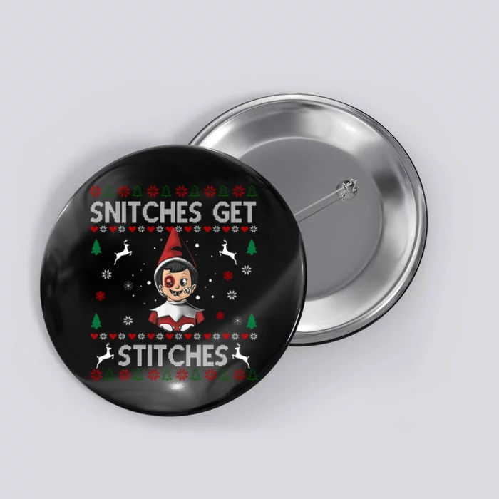 Snitches Get Stitches Ugly Christmas Sweater Button