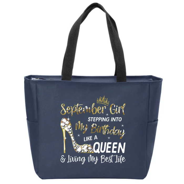 September Girl Stepping Into My Birthday Like A Queen Bday Zip Tote Bag