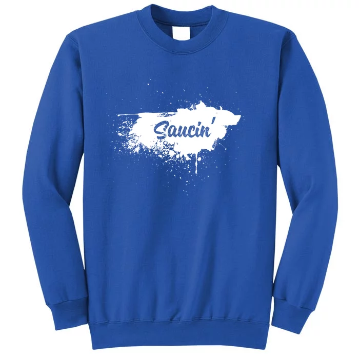 Saucin Gift Tall Sweatshirt