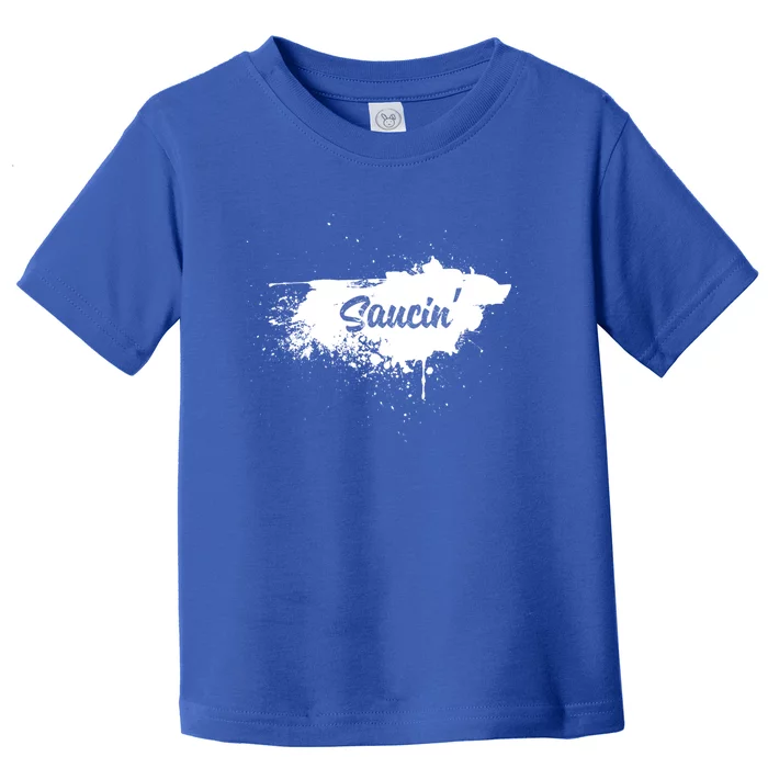 Saucin Gift Toddler T-Shirt