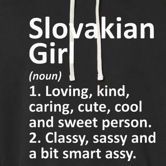 SLOVAKIAN GIRL SLOVAKIA Gift Funny Country Roots Descent Garment-Dyed Fleece Hoodie