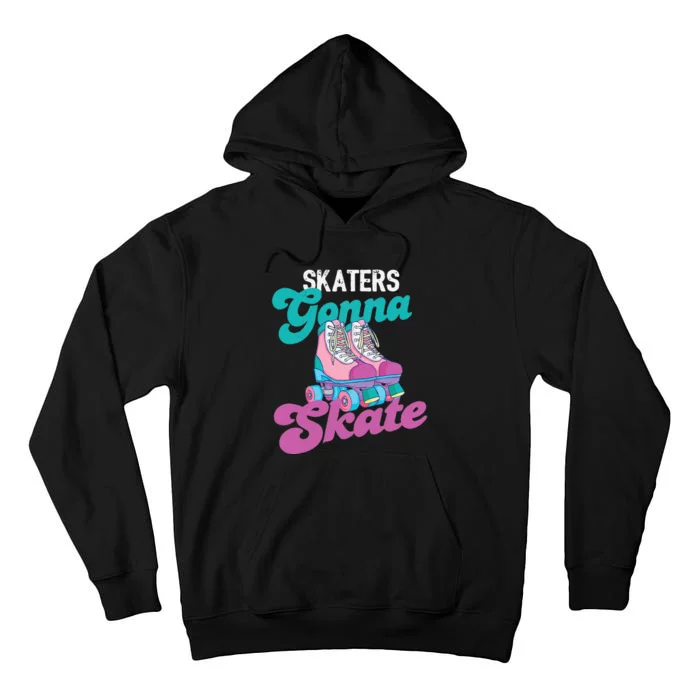 Skaters Gonna Skate Vintage Roller Skating Skate Skater Tall Hoodie