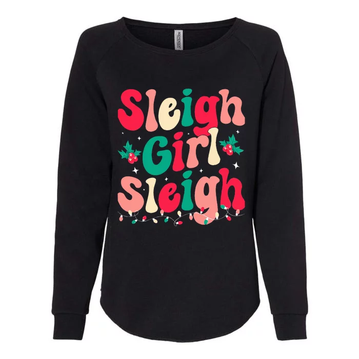 Sleigh Girl Sleigh Christmas Retro Groovy Xmas Pjs Holiday Womens California Wash Sweatshirt