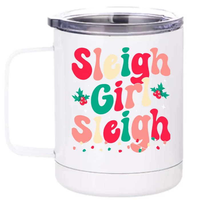 Sleigh Girl Sleigh Christmas Retro Groovy Xmas Pjs Holiday Front & Back 12oz Stainless Steel Tumbler Cup