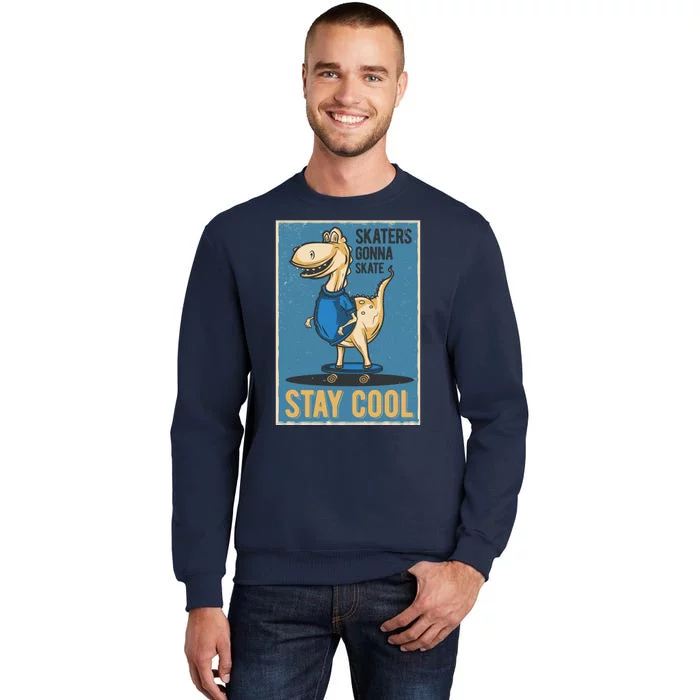 Skaters Gonna Skate Stay Cool Sweatshirt