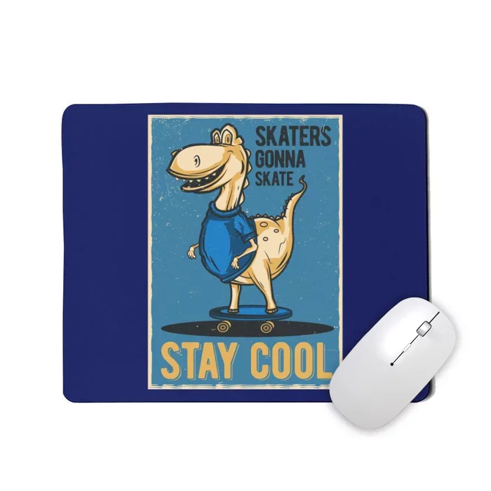 Skaters Gonna Skate Stay Cool Mousepad