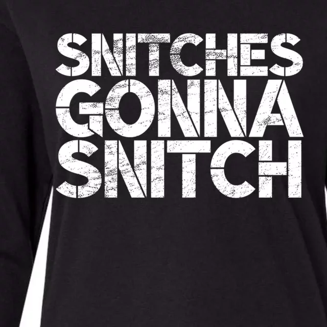 Snitches Gonna Snitch Lockdown Leaker Gift Womens Cotton Relaxed Long Sleeve T-Shirt