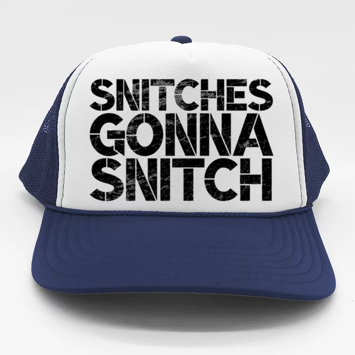 Snitches Gonna Snitch Lockdown Leaker Gift Trucker Hat