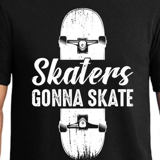 Skater Gonna Skate Skateboard Skateboarding Skateboarder Gift Pajama Set