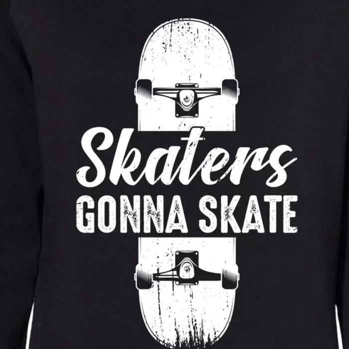 Skater Gonna Skate Skateboard Skateboarding Skateboarder Gift Womens California Wash Sweatshirt