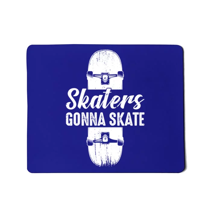 Skater Gonna Skate Skateboard Skateboarding Skateboarder Gift Mousepad