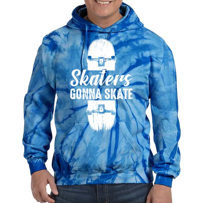 Skater Gonna Skate Skateboard Skateboarding Skateboarder Gift Tie Dye Hoodie