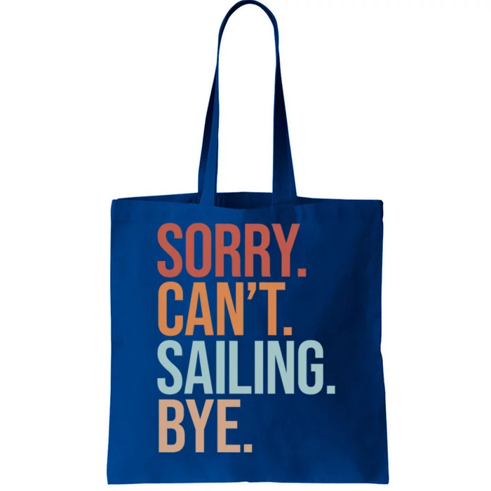 Sailer Gift Sorry Can't Sailing Bye Gift Boating Gift Tote Bag