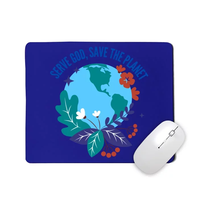 Serve God Save The Planet Gift Mousepad