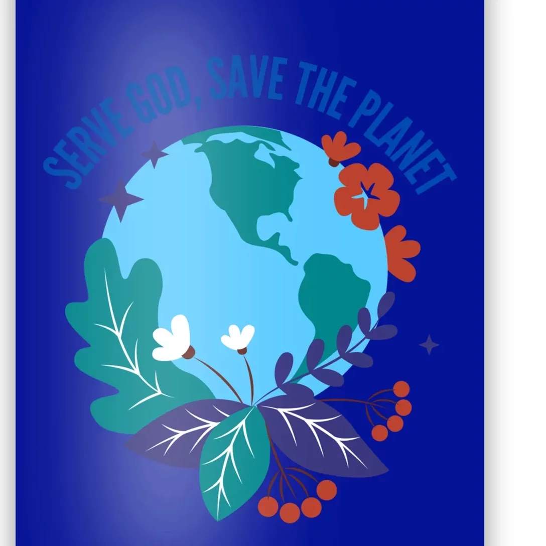 Serve God Save The Planet Gift Poster