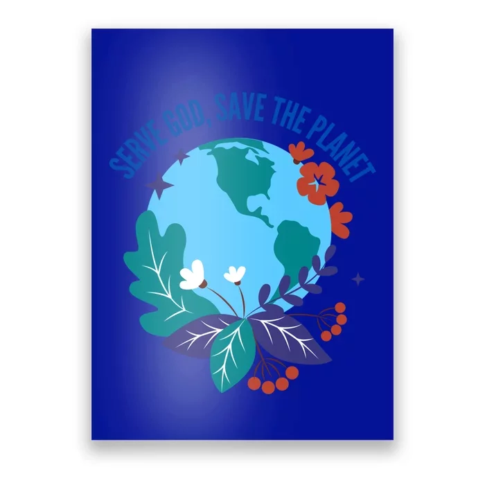 Serve God Save The Planet Gift Poster