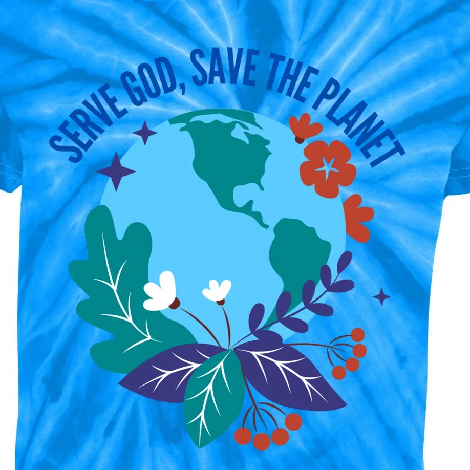 Serve God Save The Planet Gift Kids Tie-Dye T-Shirt