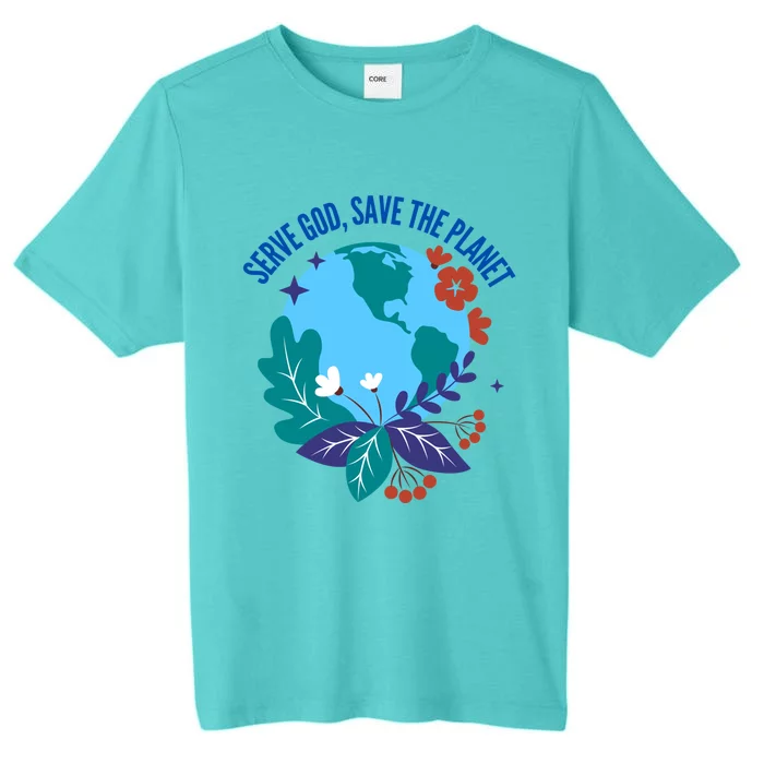 Serve God Save The Planet Gift ChromaSoft Performance T-Shirt