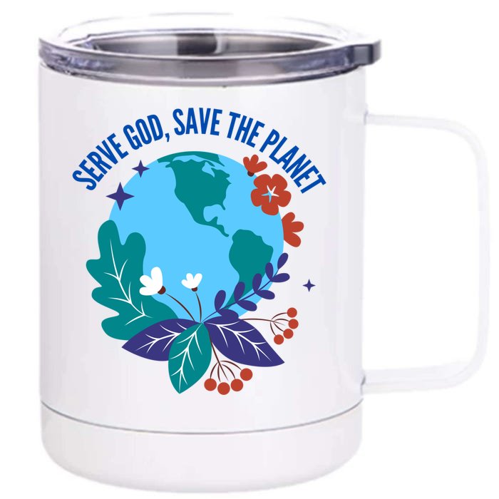 Serve God Save The Planet Gift Front & Back 12oz Stainless Steel Tumbler Cup