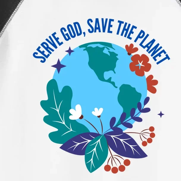 Serve God Save The Planet Gift Toddler Fine Jersey T-Shirt