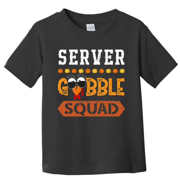 Server Gobble Squad Turkey Thanksgiving Waiter Toddler T-Shirt