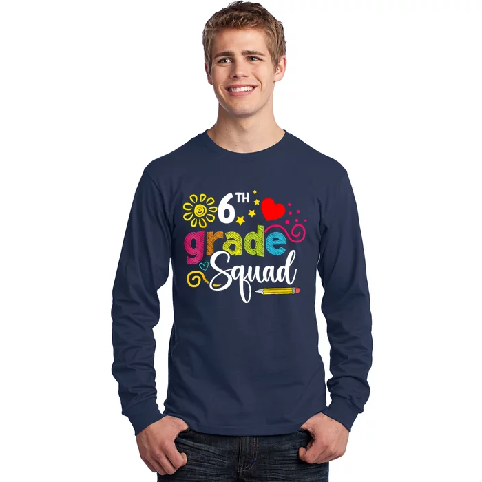 Sixth Grade Squad Back To School 6th Grader Teacher Long Sleeve Shirt