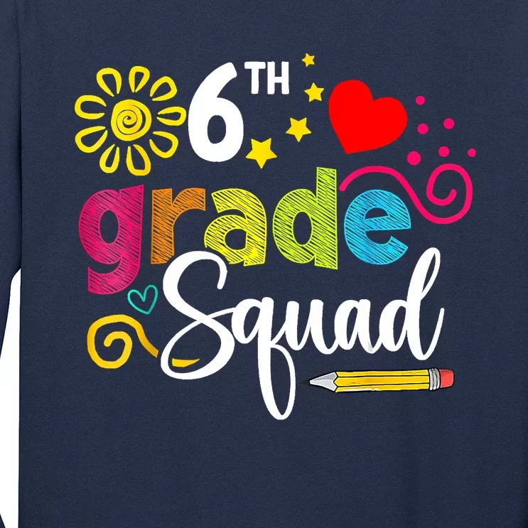 Sixth Grade Squad Back To School 6th Grader Teacher Long Sleeve Shirt