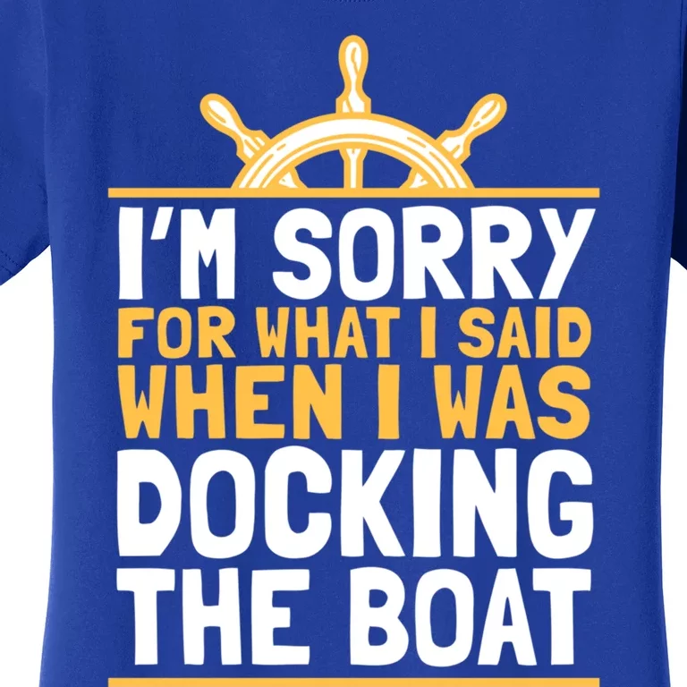 Sailing Gift Sailer Docking The Boat Gift Boating Gift Women's T-Shirt