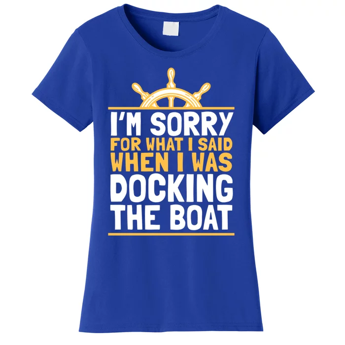 Sailing Gift Sailer Docking The Boat Gift Boating Gift Women's T-Shirt