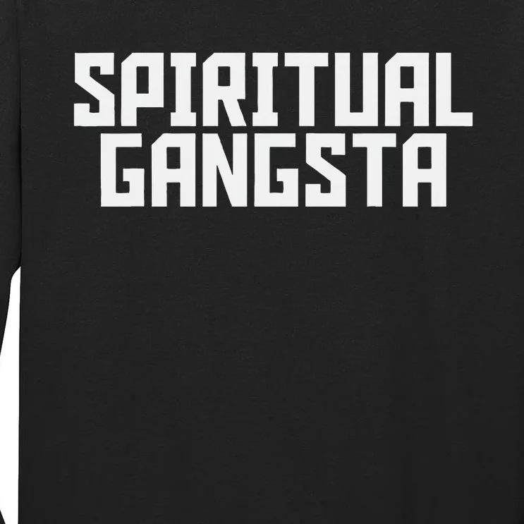 Spiritual Gangsta Spiritual Meditation Yoga Lover Tall Long Sleeve T-Shirt