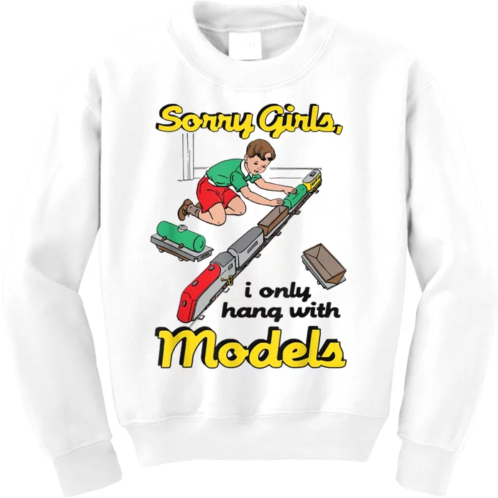 Sorry Girl S I Only Hang With Models Kids Sweatshirt