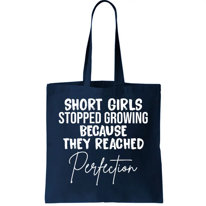 Short Girls Stopped Growing Perfection Tote Bag