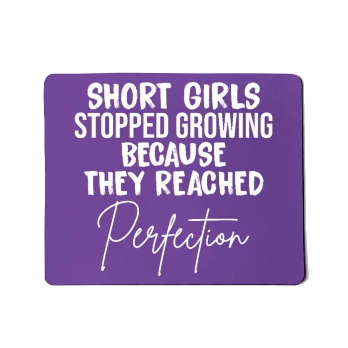 Short Girls Stopped Growing Perfection Mousepad