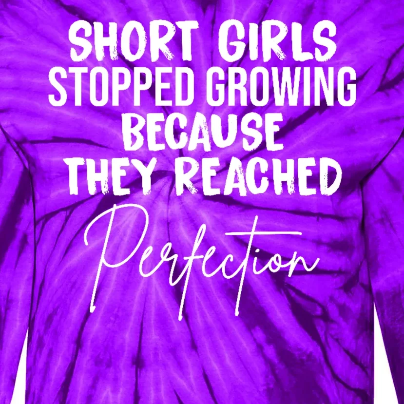 Short Girls Stopped Growing Perfection Tie-Dye Long Sleeve Shirt