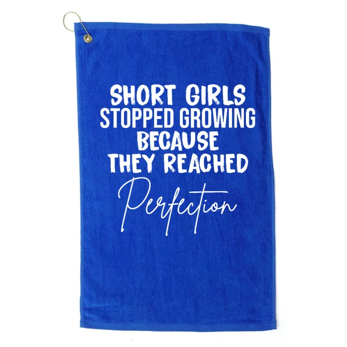 Short Girls Stopped Growing Perfection Platinum Collection Golf Towel