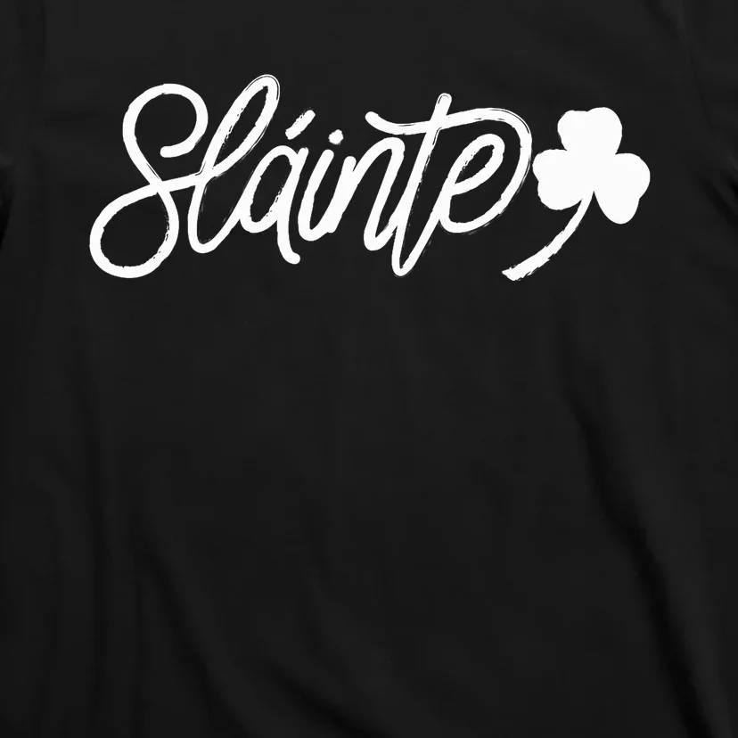 Slainte Green St Patricks Day Design Irish Gaelic Cheers T-Shirt