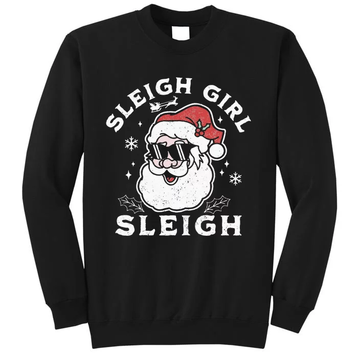 Sleigh Girl Sleigh Slay Girl Slay Funny Santa Claus Xmas Sweatshirt