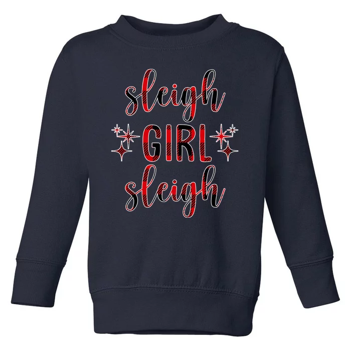 Sleigh Girl Sleigh Christmas Funny Gift Toddler Sweatshirt