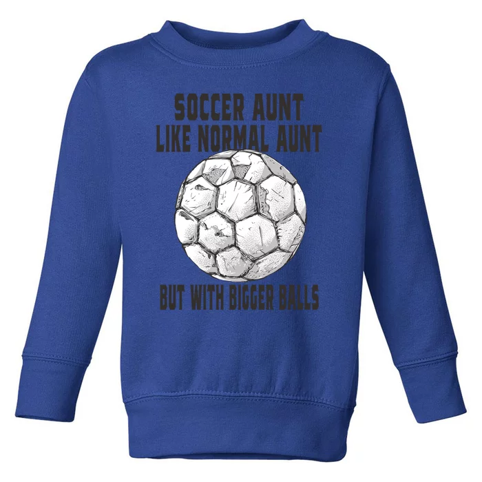 Soccer Gift Soccer Aunt Like A Baseball Aunt Soccer Player Gift Toddler Sweatshirt