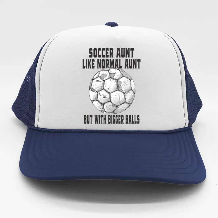 Soccer Gift Soccer Aunt Like A Baseball Aunt Soccer Player Gift Trucker Hat