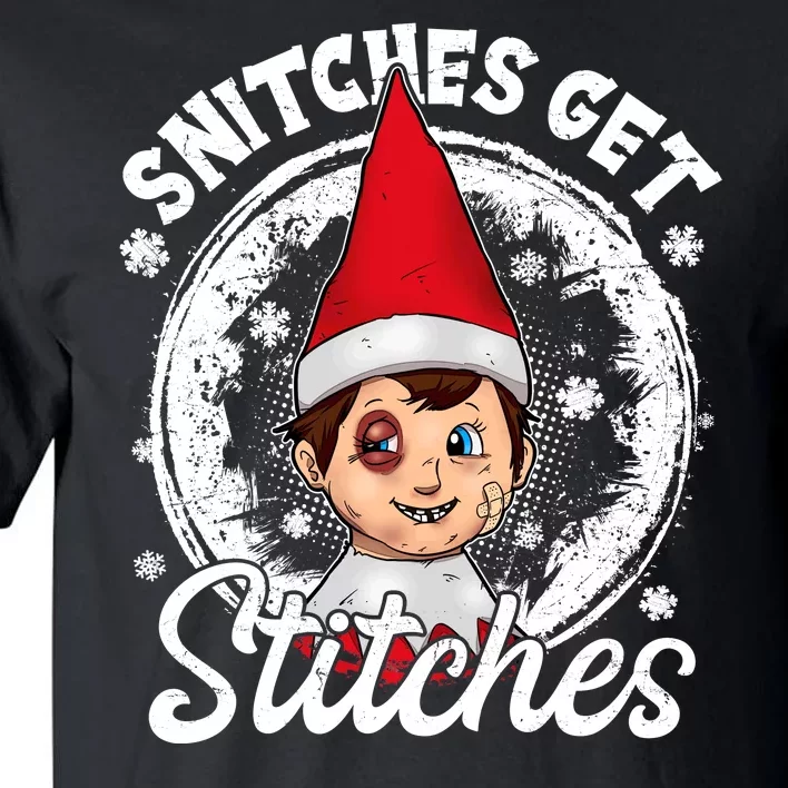 Snitches Get Stitches The Elf Xmas Funny Christmas Tall T-Shirt